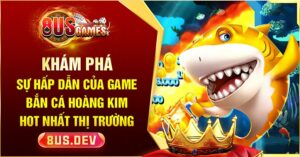 game bắn cá hoàng kim