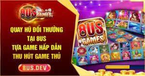 Quay hũ đổi thưởng