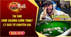 tại sao chơi casino luôn thua