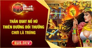 Thần quay Nổ Hũ